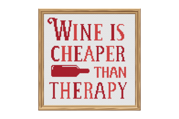 Wine is Cheaper Than Therapy Cross Stitch